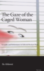 Image for The Gaze of the Caged Woman