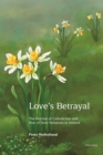 Image for Love&#39;s betrayal: religious change and innovation in Catholic Ireland