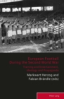 Image for European Football During the Second World War : Training and Entertainment, Ideology and Propaganda