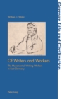 Image for Of writers and workers: the movement of writing workers in East Germany