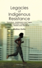 Image for Legacies of Indigenous Resistance : Pemulwuy, Jandamarra and Yagan in Australian Indigenous Film, Theatre and Literature