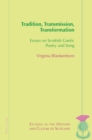Image for Tradition, transmission, transformation: essays on Scottish Gaelic poetry and song