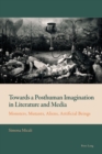 Image for Towards a Posthuman Imagination in Literature and Media
