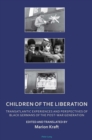 Image for Children of the liberation: transatlantic experiences and perspectives of black Germans of the post-war generation