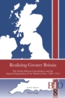 Image for Realizing Greater Britain: The South African Constabulary and the Imperial Imposition of the Modern State, 1900-1914