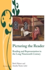 Image for Picturing the reader: reading and representation in the long nineteenth century