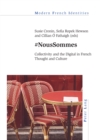Image for #NousSommes: Collectivity and the Digital in French Thought and Culture