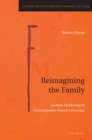 Image for Reimagining the Family: Lesbian Mothering in Contemporary French Literature