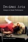Image for Deviant acts  : essays on queer performance