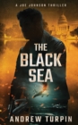 Image for The Black Sea : A Joe Johnson Thriller