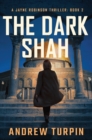 Image for The Dark Shah : A Jayne Robinson Thriller