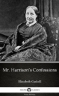 Image for Mr. Harrison&#39;s Confessions by Elizabeth Gaskell - Delphi Classics (Illustrated).