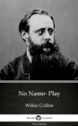 Image for No Name- Play by Wilkie Collins - Delphi Classics (Illustrated).