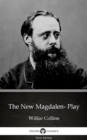 Image for New Magdalen- Play by Wilkie Collins - Delphi Classics (Illustrated).