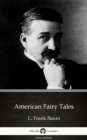 Image for American Fairy Tales by L. Frank Baum - Delphi Classics (Illustrated).