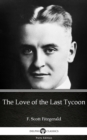 Image for Love of the Last Tycoon by F. Scott Fitzgerald - Delphi Classics (Illustrated).