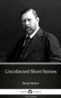 Image for Uncollected Short Stories by Bram Stoker - Delphi Classics (Illustrated).