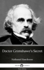 Image for Doctor Grimshawe&#39;s Secret by Nathaniel Hawthorne - Delphi Classics (Illustrated).