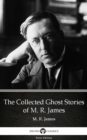 Image for Collected Ghost Stories of M. R. James by M. R. James - Delphi Classics (Illustrated).