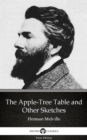 Image for Apple-Tree Table and Other Sketches by Herman Melville - Delphi Classics (Illustrated).