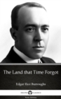 Image for Land that Time Forgot by Edgar Rice Burroughs - Delphi Classics (Illustrated).