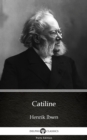 Image for Catiline by Henrik Ibsen - Delphi Classics (Illustrated).