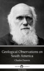 Image for Geological Observations on South America by Charles Darwin - Delphi Classics (Illustrated).