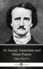 Image for Al Aaraaf, Tamerlane and Minor Poems by Edgar Allan Poe - Delphi Classics (Illustrated).