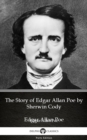 Image for Story of Edgar Allan Poe by Sherwin Cody - Delphi Classics (Illustrated).