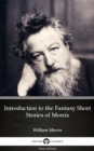 Image for Introduction to the Fantasy Short Stories of Morris by William Morris - Delphi Classics (Illustrated).