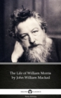 Image for Life of William Morris by John William Mackail - Delphi Classics (Illustrated).