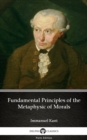 Image for Fundamental Principles of the Metaphysic of Morals by Immanuel Kant - Delphi Classics (Illustrated).