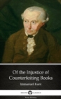 Image for Of the Injustice of Counterfeiting Books by Immanuel Kant - Delphi Classics (Illustrated).