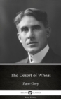 Image for Desert of Wheat by Zane Grey - Delphi Classics (Illustrated).