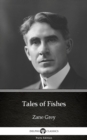 Image for Tales of Fishes by Zane Grey - Delphi Classics (Illustrated).