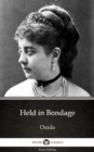 Image for Held in Bondage by Ouida - Delphi Classics (Illustrated).