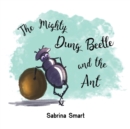 Image for The Mighty Dung Beetle and the Ant