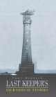 Image for Last Keeper&#39;s Lighthouse Stories