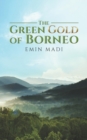 Image for The Green Gold of Borneo