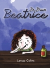 Image for Be Brave Beatrice