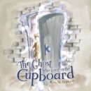 Image for The Ghost Who Lived in the Cupboard