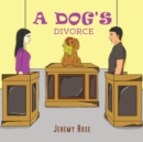 Image for A Dog&#39;s Divorce