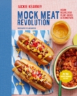 Image for Vegan mock meat revolution  : delicious plant-based recipes