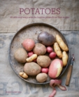 Image for Potatoes  : 65 delicious ways with the humble potato from fries to pies