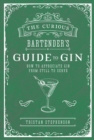 Image for The curious bartender&#39;s guide to gin