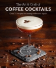 Image for The Art &amp; Craft of Coffee Cocktails
