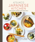 Image for Atsuko&#39;s Japanese kitchen  : home-cooked comfort food made simple