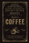 Image for The Curious Barista’s Guide to Coffee