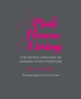 Image for Pink house living  : for people cheating on fashion with furniture