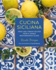 Image for Cucina siciliana  : fresh and vibrant recipes from a unique Mediterranean island